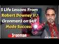 5 Life Lessons From Robert Downey Jr Ironman On Self Made Success Robertdowneyjr