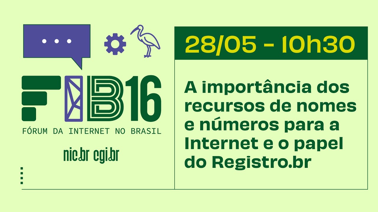 [FIB16] A importância dos recursos de nomes e números para a Internet e o papel do Registro.br
