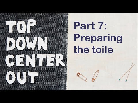 Part 7: Preparing the Toile