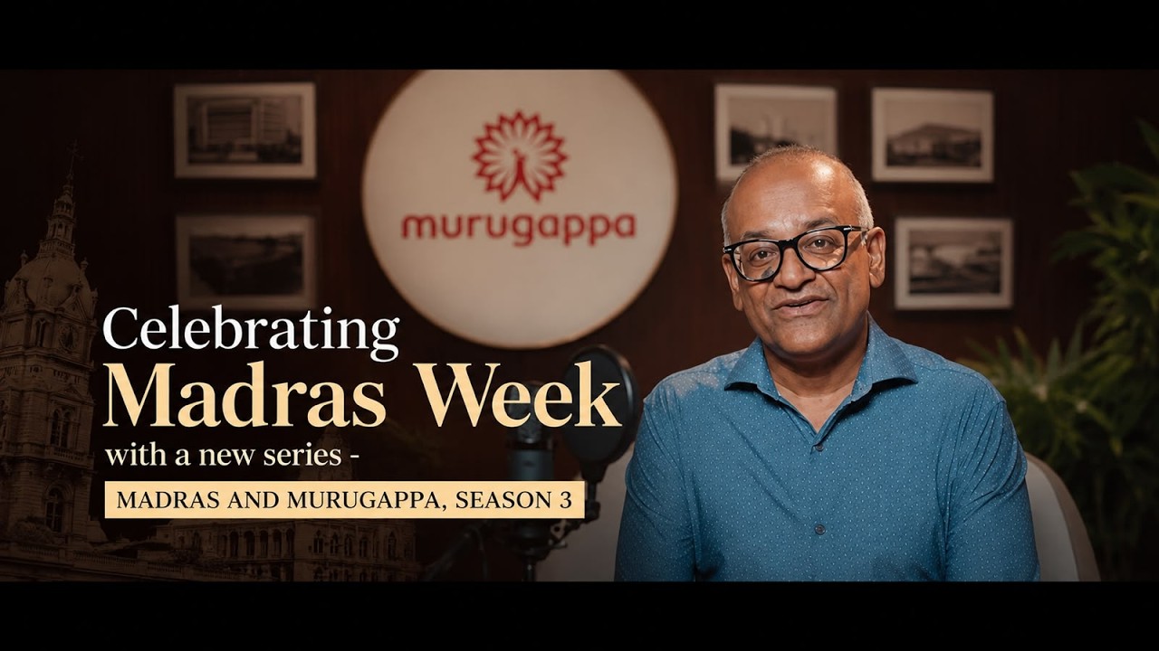 Madras and Murugappa | A Story of Enduring Legacy and Growth | Season 3