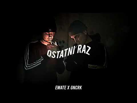 Emate x gncrK - Ostatni raz