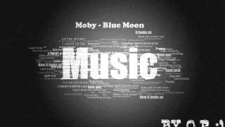 Moby - Blue Moon