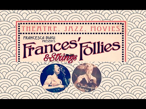 Frances'Follies&Strings Meets Carol Sudhalter, "If I Had You"