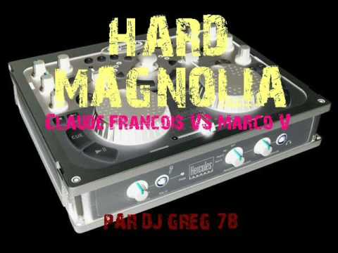 Hard Magnolia-Claude Francois VS Marco V(Dj_Greg_78 Mix)