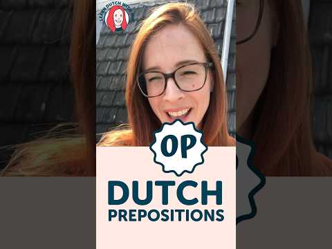 DUTCH PREPOSITIONS #2 - OP (incl. FREE course!)