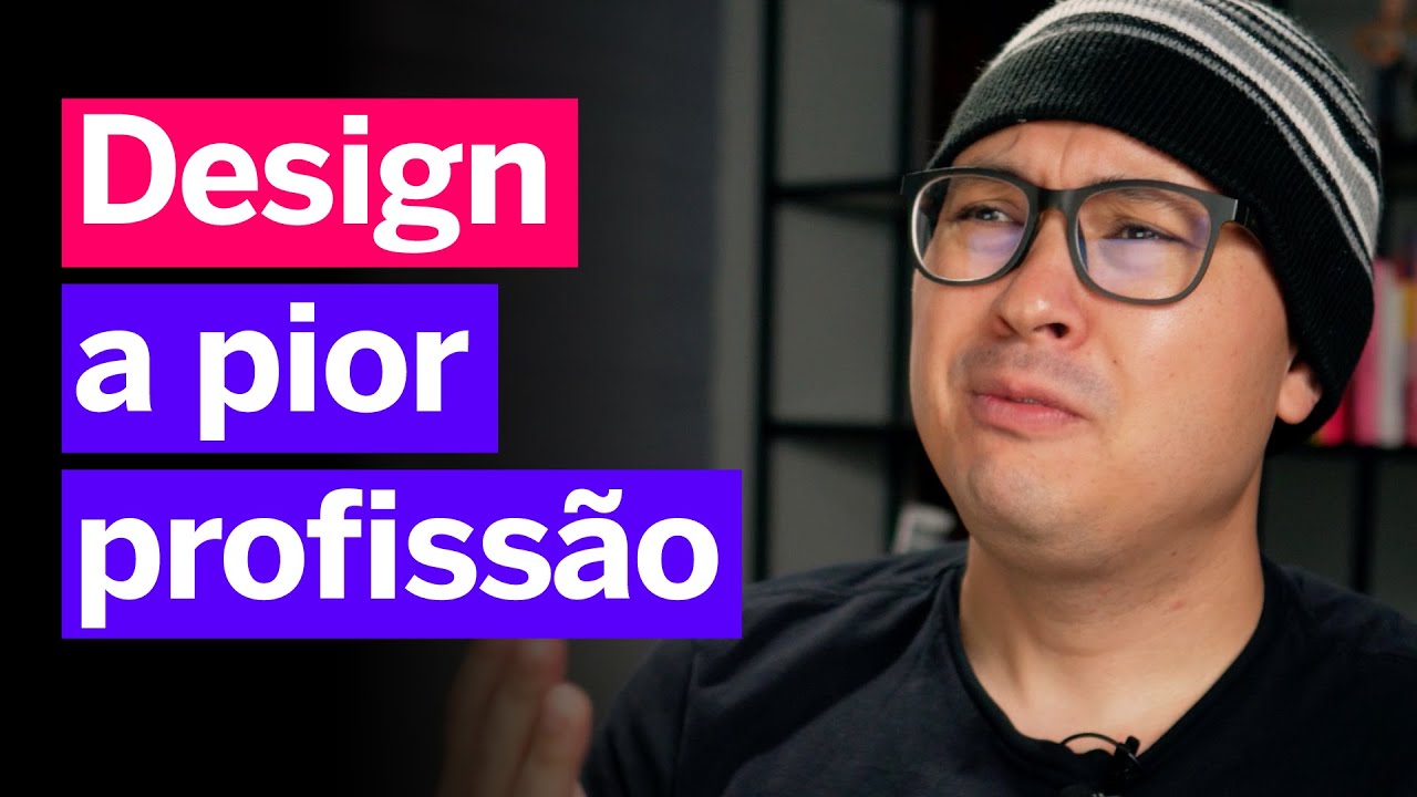 A pior profissão do mundo: design!