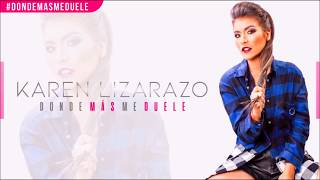 Karen Lizarazo - Donde Mas Me Duele (Audio Original)