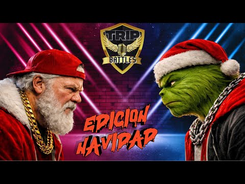 Santa Claus Vs El Grinch - Batalla De Freestyle - Trip Battles 4