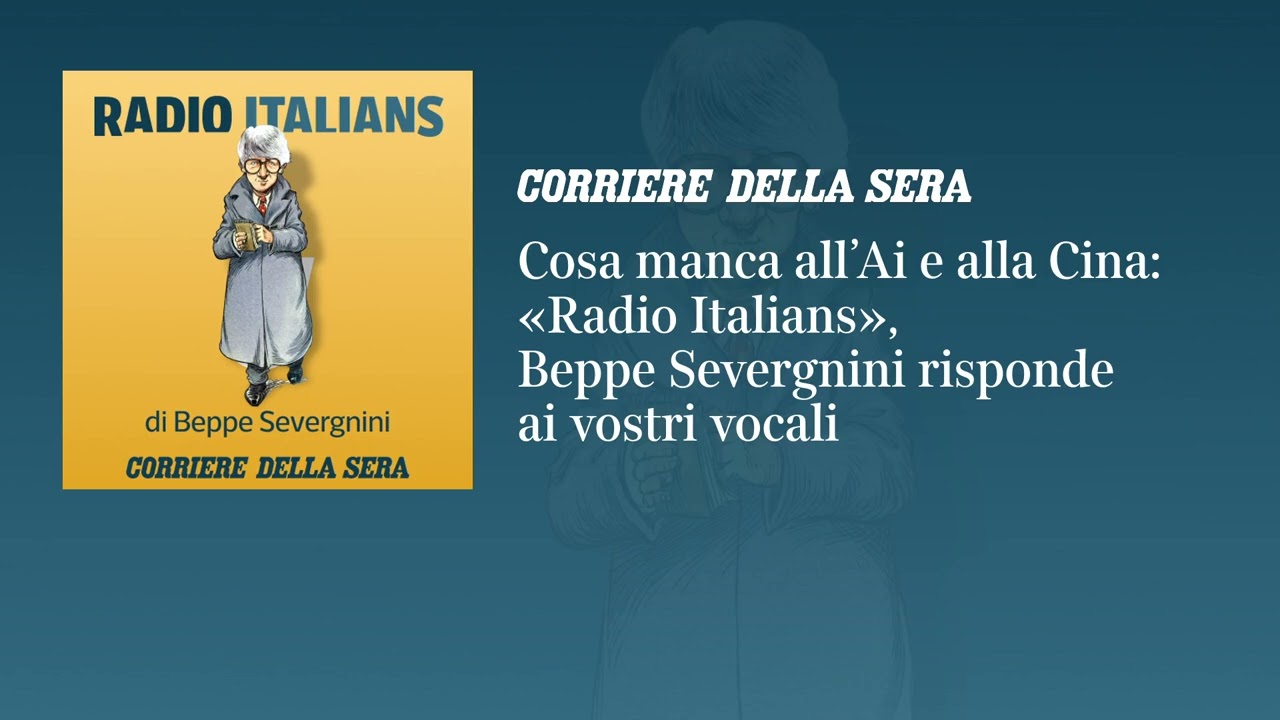 Cosa manca all’Ai e alla Cina: «Radio Italians», Beppe Severgnini risponde ai vostri vocali