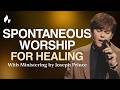 8 Hours Of Spontaneous Worship For Healing Joseph Prince Gospel Partner Resource