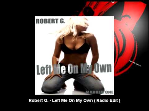 Robert G. - Left Me On My Own (Radio Edit)