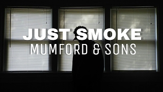 Mumford &amp; Sons - Just Smoke | Sub Español + Lyrics