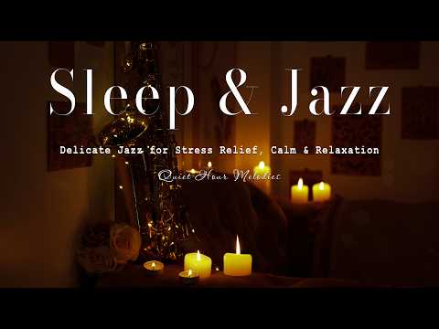 Soothing Sleep Jazz Piano Music at Night - Delicate Jazz for Stress Relief, Calm & Relaxation