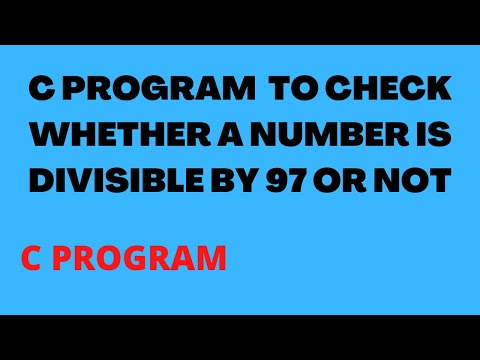 WRITE A C PROGRAM TO CHECK WHETHER A NUMBER IS DIVISIBLE BY 97 OR NOT #C #CODING