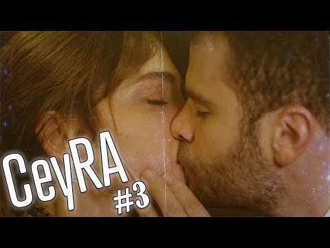 Baştan sona CeyRa (Part 3) ❤️