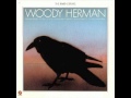 Woody Herman - The Raven Speaks