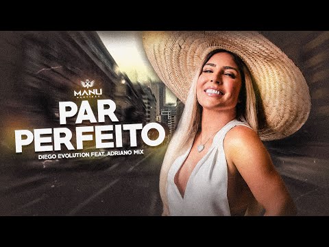 (TecnoFunk) Manu Bahtidão Feat. Dj Diego Evolution & Dj Adriano Mix - Par Perfeito (Exclusiva) 2021