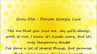 Grow Old - Florida Georgia Line Lyrics