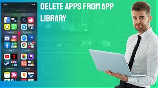 Delete Apps from App Library