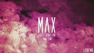 Lights Down Low - MAX feat. Tini (Latin Mix) | Letra