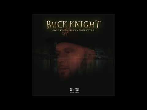 Buck Knight - NICE FOR WHAT (Freestyle)