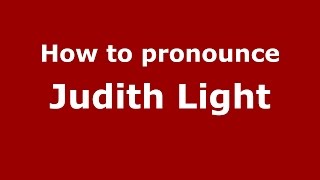 How to pronounce Judith Light