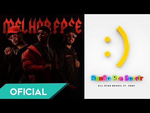 All-Star Brasil - Razão Pra Sorrir  Feat. Jhef  😁