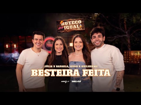 Besteira Feita (part. Júlia E Rafaela) - Hugo e…