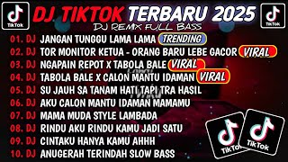 Download lagu DJ TIKTOK TERBARU 2025🎵DJ JANGAN TUNGGU LAMA LAMA🎵DJ TOR MONITOR KETUA mp3
