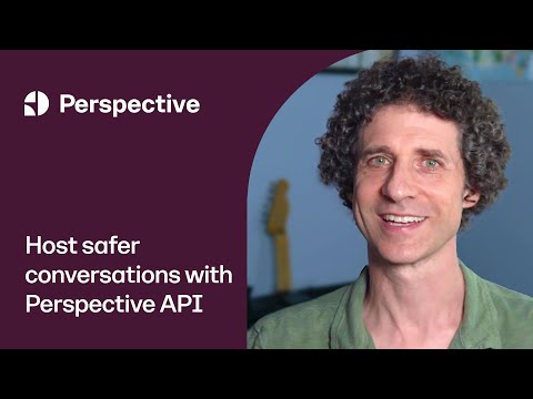 Host safer conversations with Perspective API