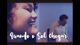 Quando o Sol Chegar - Do Nosso Canto