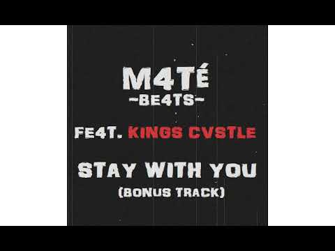 Maté Beats x Kings Cvstle "Stay with you" Bonus track from "And the beat goes on" EP