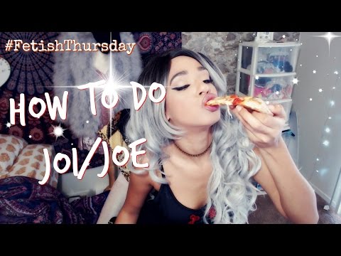 Fetish Thursday- How To Do JOI/JOE