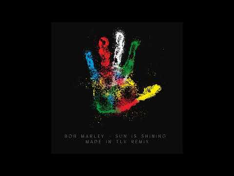 Bob Marley - Sun Is Shining (Made In TLV Remix)