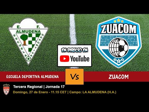 🔴 ESCUELA DEPORTIVA ALMUDENA vs ZUACOM (DIRECTO - LIVE) - 27/01/2019 a las 11.15 - Jornada 17