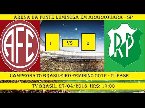 Campeonato Brasileiro Feminino 2016 Ferroviaria - SP 1 x 2 Rio Preto - SP - JOGO COMPLETO
