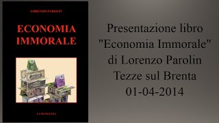 preview picture of video 'Lorenzo Parolin-Presentazione Economia Immorale'