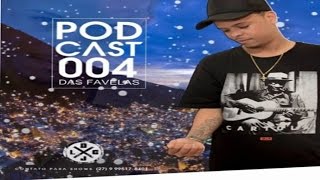 PODCAST DAS FAVELAS 004 - DJ LC DO TB 2017