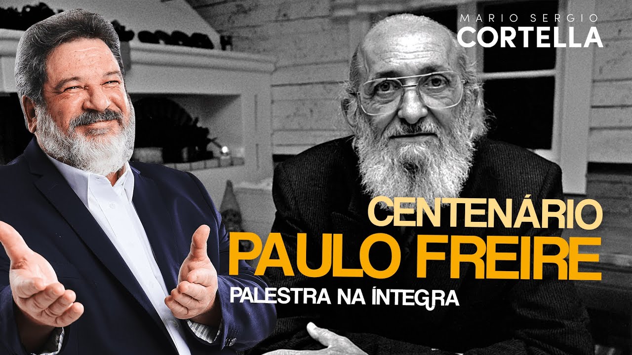 Mario Sergio Cortella - Centenário Paulo Freire | Palestra na íntegra