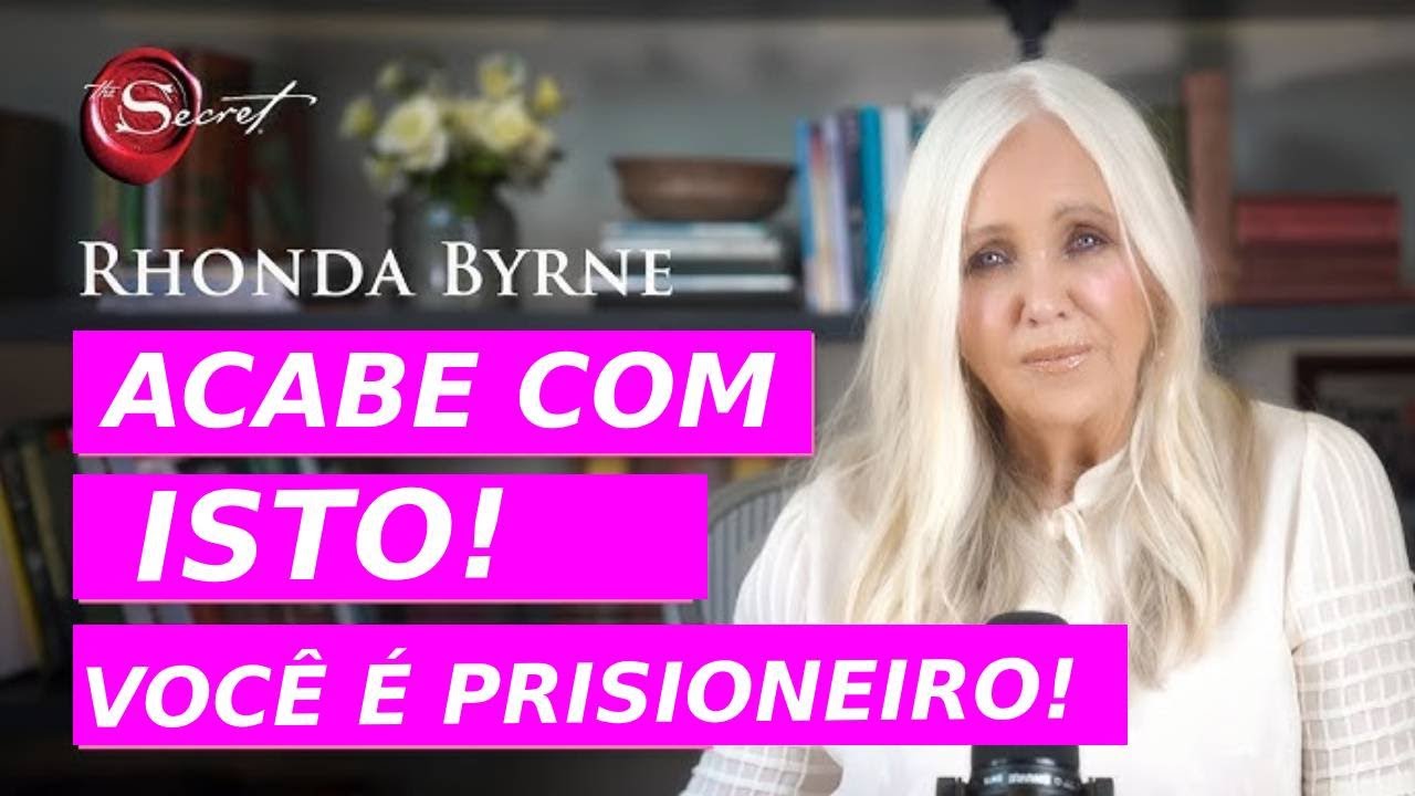 RHONDA BYRNE VOCÊ CRIA O SEU MUNDO A TODO MOMENTO O SEGREDO LEI DA ATRAÇÃO