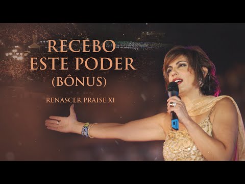 Recebo este poder - Renascer Praise