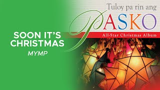 MYMP - Soon It&#39;s Christmas (Official Audio)
