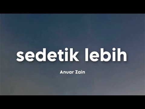 Anuar Zain - Sedetik Lebih (Video Lirik)