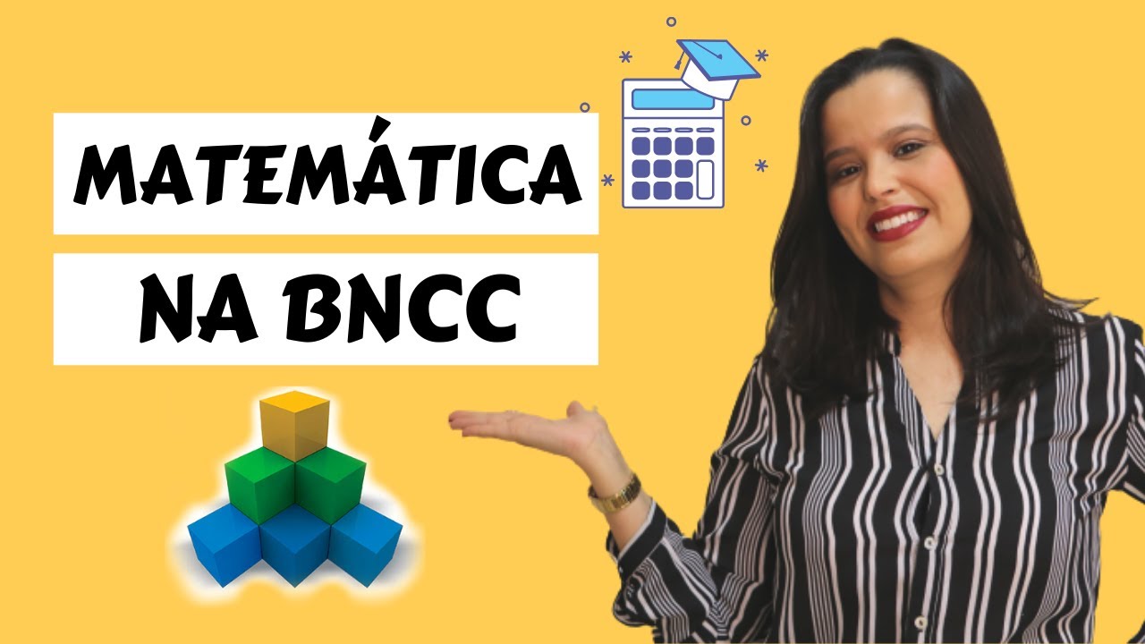MATEMÁTICA NA BNCC: competências, habilidades e conteúdos