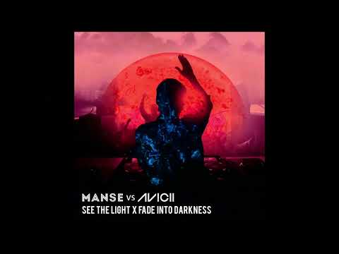 Manse Vs Avicii - See The Light x Fade Into Darkness (Wildnatra & Itsseeebas Mashup)