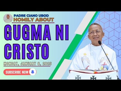 Fr. Ciano Homily about GUGMA NI CRISTO - 1/6/2025