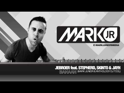 Jebroer feat. Stepherd, Skinto & Jayh - Banaan (Mark Junior & Anthology Dj Tool)