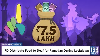 IFD Distribute Food to Deaf for Ramadan During Lockdown