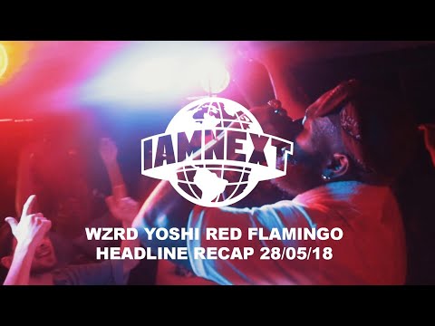 Wzrd Yoshi Red Flamingo Tour x I AM NEXT London x Manchester [28/05/18] [@IAMNEXTPLATFORM]