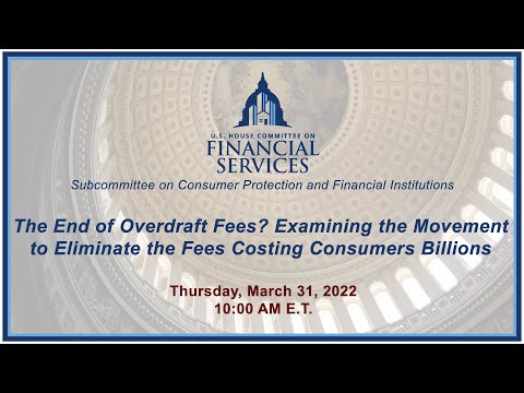 Hybrid Hearing - The End of Overdraft Fees? Examining the Movement to Eliminate... (EventID=114574)